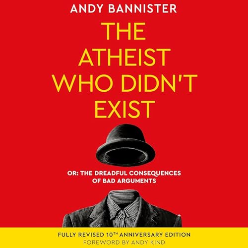 The Atheist Who Didn't Exist (Tenth Anniversary Edition)