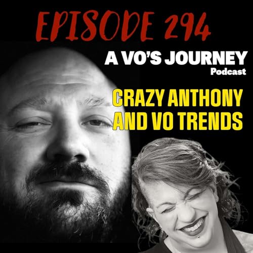 Ep. 294 - Crazy Anthony and VO Trends by Unknown