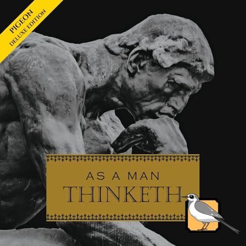 As a Man Thinketh [Deluxe Edition]