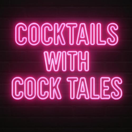 Cocktails With Cock Tales by Cocktails With Cock Tales 