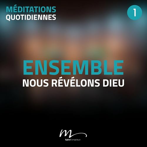 Ensemble, nous révélons Dieu - Ensemble, ça change tout ! Méditation 1 - Jean 13.34-35 by Unknown
