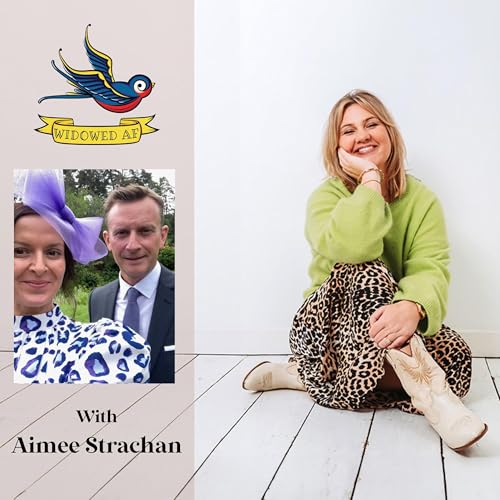 S3 - EP33 - Aimie Strachan. Holding Grief, Raising Kids and Learning to Live Again. by Unknown