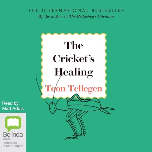 The Cricket's Healing by Toon Tellegen