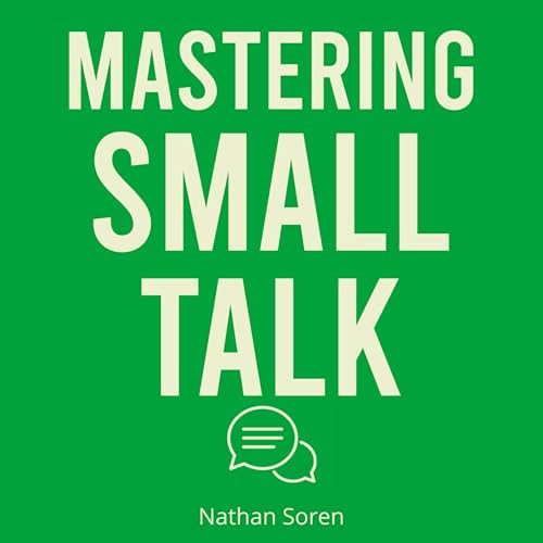 Mastering Small Talk by Nathan Soren