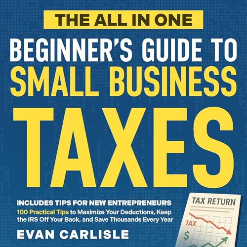The All in One Beginner’s Guide to Small Business Taxes