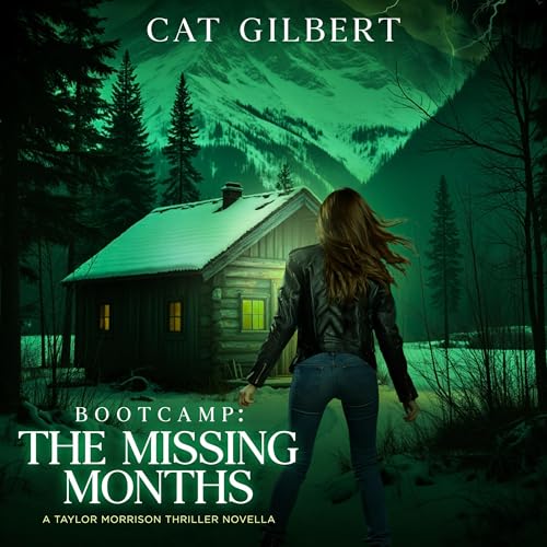 Boot Camp: The Missing Months by Cat Gilbert