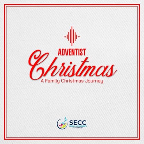 Adventist Christmas: A Family Christmas Journey by SECC Youth Family & Children's Ministries
