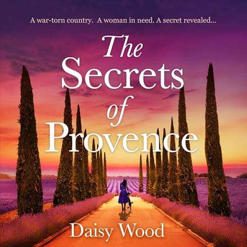 The Secrets of Provence by Daisy Wood