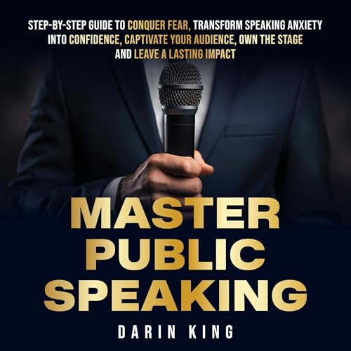 Master Public Speaking by Darin King