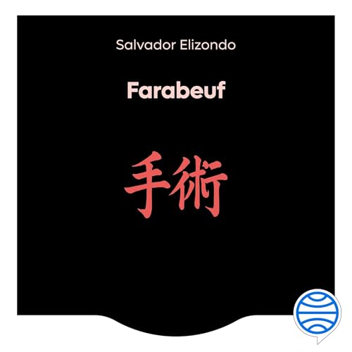 Farabeuf o la crónica de un instante by Salvador Elizondo