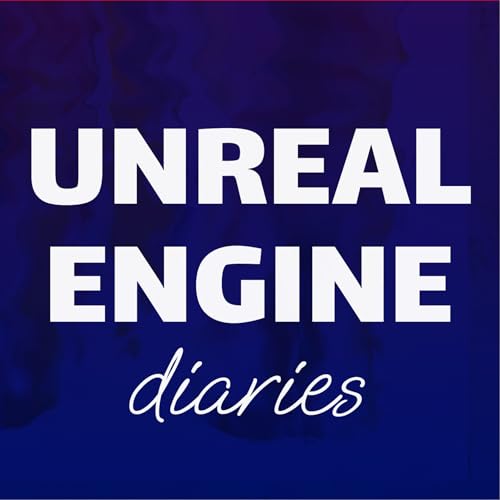 Unreal Engine Diaries