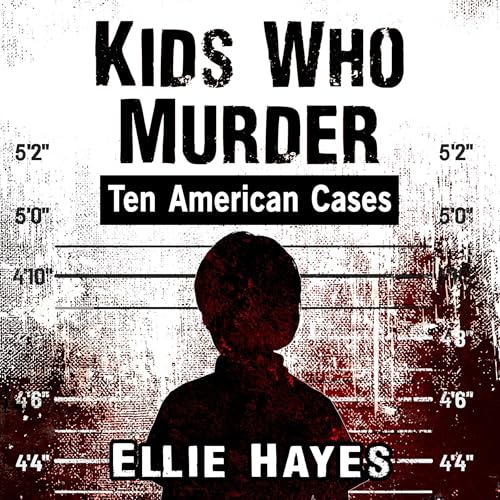 Kids Who Murder by Ellie Hayes