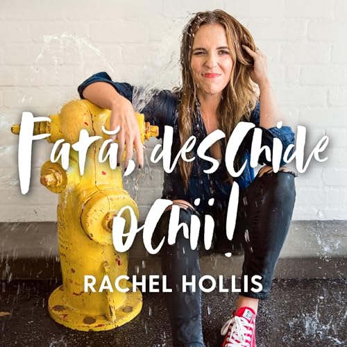 Fată, deschide ochii! by Rachel Hollis