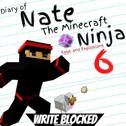 Diary of Nate the Minecraft Ninja, Book 6: Eggs and Explosions