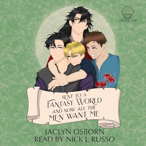 Sent to a Fantasy World and Now All the Men Want Me, Volume 5 by Jaclyn Osborn