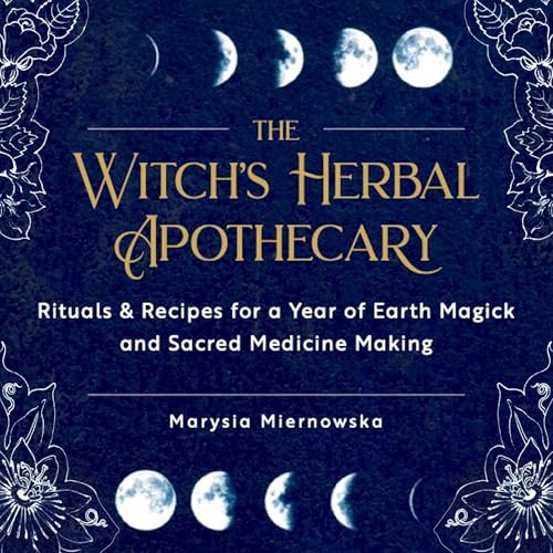 The Witch's Herbal Apothecary by Marysia Miernowska