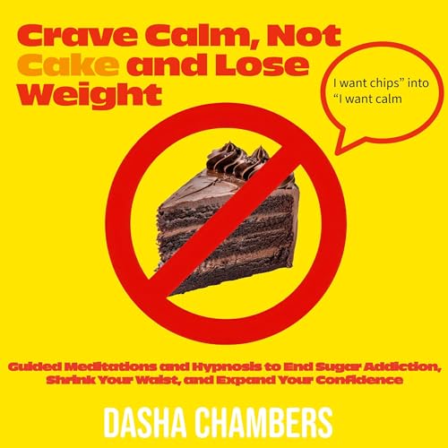Crave Calm, Not Cake and Lose Weight