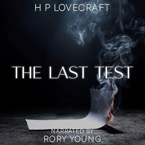 The Last Test by H. P. Lovecraft