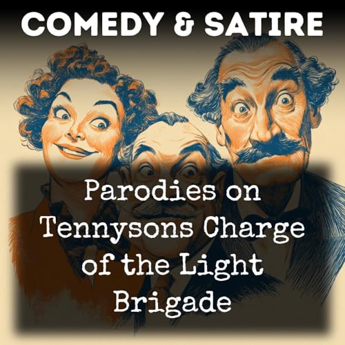 Parodies on Tennysons Charge of the Light Brigade by Walter Hamilton