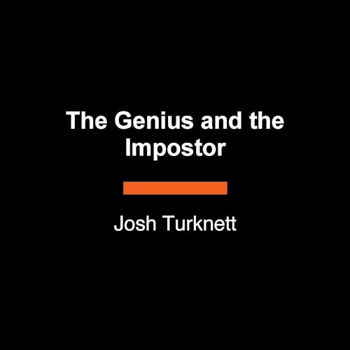 The Genius and the Impostor