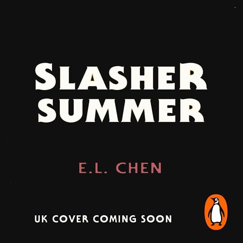 Slasher Summer by E.L Chen