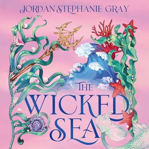 The Wicked Sea by Jordan Stephanie Gray