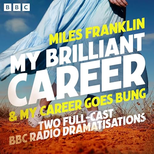 My Brilliant Career &amp; My Career Goes Bung