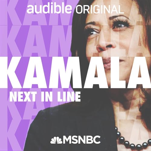 Kamala: Next in Line by Audible | MSNBC