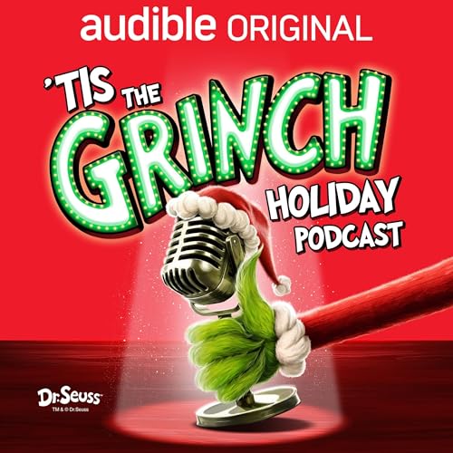 'Tis The Grinch Holiday Podcast by Audible