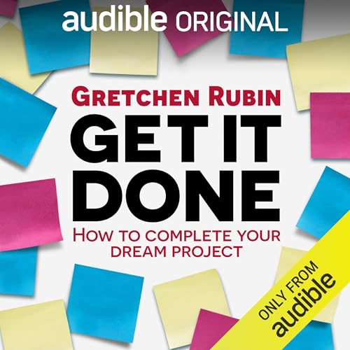 Get It Done by Gretchen Rubin