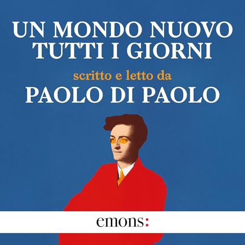 Un mondo nuovo tutti i giorni