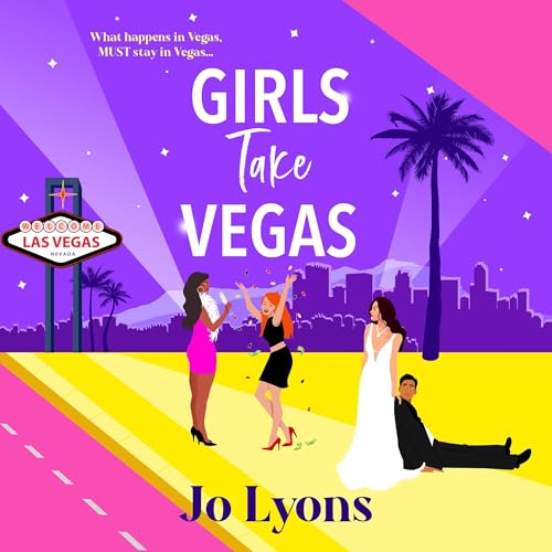 Girls Take Vegas by Jo Lyons