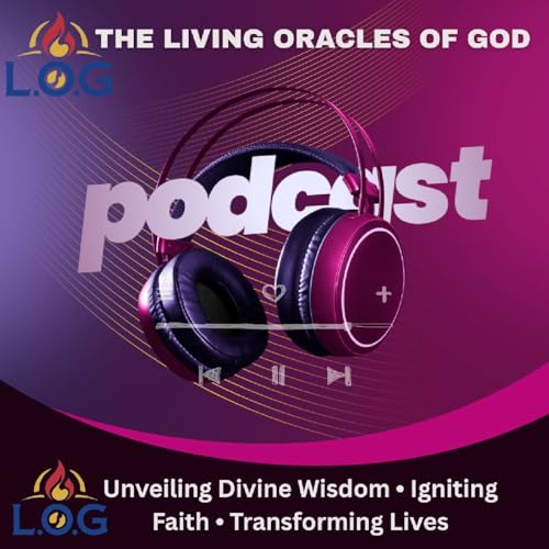 THE LIVING ORACLES OF GOD's podcast by THE LIVING ORACLES OF GOD