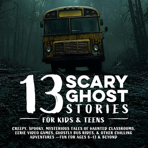 13 Scary Ghost Stories for Kids & Teens