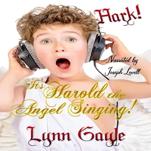 Hark! It's Harold the Angel Singing! by Lynn Gayle