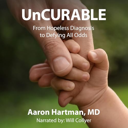 UnCurable by Aaron Hartman MD