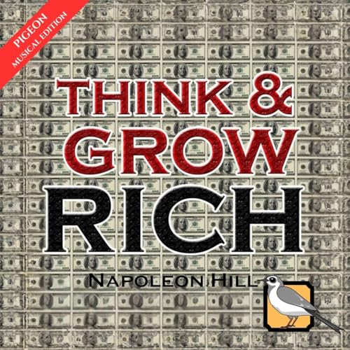 Think and Grow Rich [Musical Edition] by Napoleon Hill
