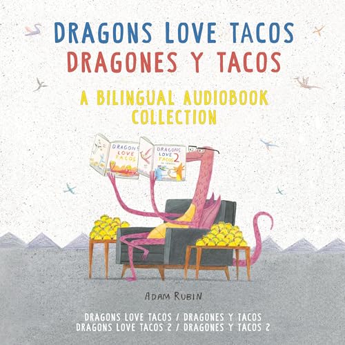 Dragons Love Tacos/Dragones y tacos: A Bilingual Audiobook Collection