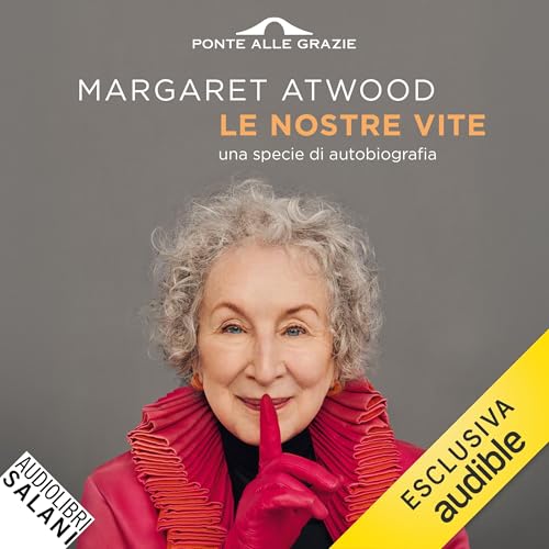 Le nostre vite by Margaret Atwood