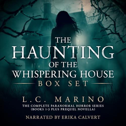 The Haunting of the Whispering House Box Set, Books 1-3 Plus Prequel Novella