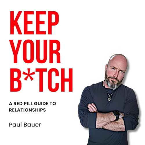 Keep Your B*tch by Paul Bauer