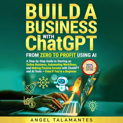 Build a Business with ChatGPT (2025 Edition)