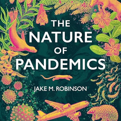The Nature of Pandemics by Jake Robinson
