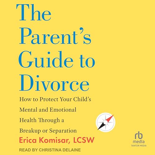 The Parent's Guide to Divorce