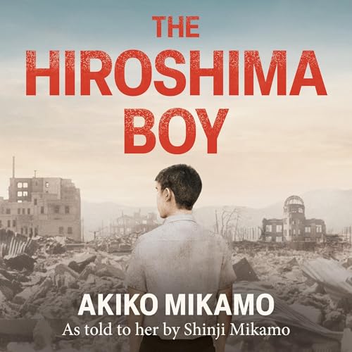 The Hiroshima Boy by Akiko Mikamo