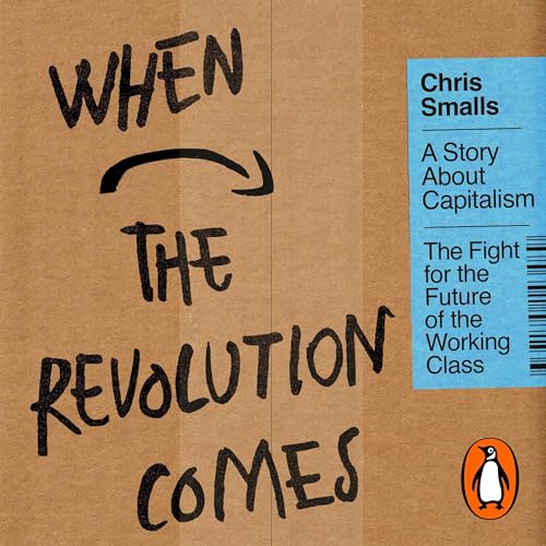 When the Revolution Comes by Chris Smalls