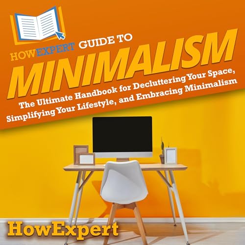 HowExpert Guide to Minimalism by HowExpert