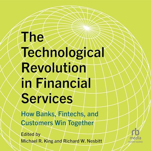 The Technological Revolution in Financial Services by Michael R. King - Editor - editor