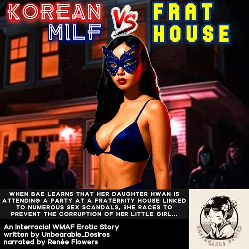 Korean MILF vs Frat House by Unbearable Desires