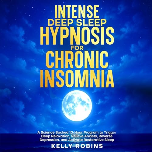 Intense Deep Sleep Hypnosis for Chronic Insomnia